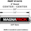MAGNAFLOW PERF EXHAUST Stainless Bullet Muffler 2.5in In/Out 14416
