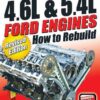 S-A BOOKS How to Rebuild 4.6/5.4L Ford Engines Revised SA155