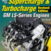 S-A BOOKS How To Supercharge & Turbocharge LS Engines SA180