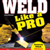 S-A BOOKS Weld Like A Pro Advanced To Beginning SA343